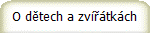 O dětech a zvířátkách